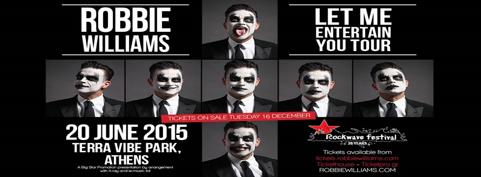 Rockwave 2015, o Robbie Williams για πρώτη φορά στην Ελλάδα