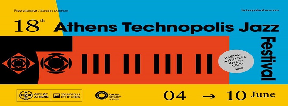 18th Athens Technopolis Jazz Festival | 04 -10 JUNE