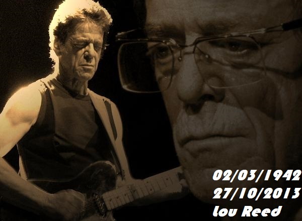 Lou Reed 02/03/1942 – 27/10/2013